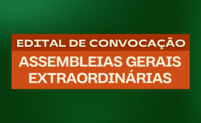EDITAL DE CONVOCAÇÃO – ASSEMBLÉIAS GERAIS EXTRAORDINÁRIAS