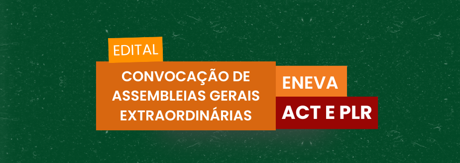 EDITAL DE CONVOCAÇÃO DE ASSEMBLEIAS GERAIS EXTRAORDINÁRIAS – ENEVA – ACT E PLR 2024/2025